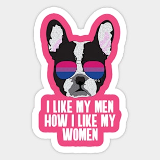 I LIKE MY MEN HOW I LIKE MY WOMEN - Boston Terrier Dog Bi Bisexual Pride Flag Sticker
